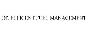 INTELLIGENT FUEL MANAGEMENT