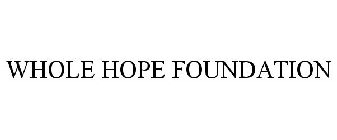 WHOLEHOPE FOUNDATION