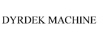 DYRDEK MACHINE