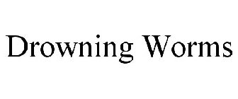 DROWNING WORMS