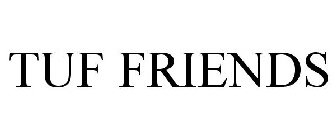 TUF FRIENDS