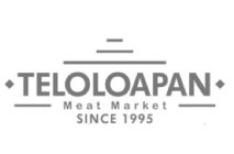 TELOLOAPAN MEAT MARKET SINCE 1995