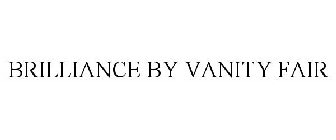 BRILLIANCE BY VANITY FAIR