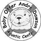 BABY OTTER ANDRE DAWSON AQUATIC CENTER