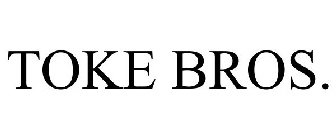 TOKE BROS.