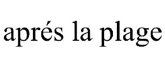 APRÉS LA PLAGE