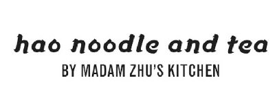 HAO NOODLE AND TEA BY MADAM ZHU'S KITCHEN
