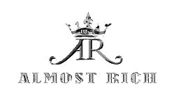 EST. '11 AR ALMOST RICH