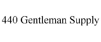 440 GENTLEMAN SUPPLY