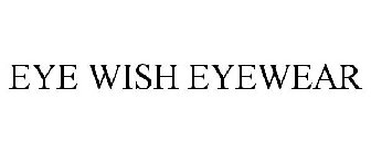 EYE WISH EYEWEAR