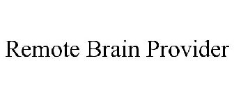 REMOTE BRAIN PROVIDER