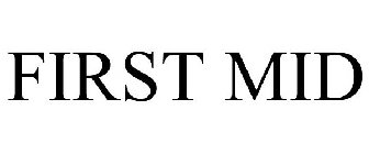 FIRST MID