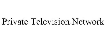 PRIVATE TELEVISION NETWORK