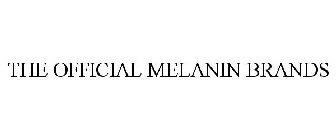 THE OFFICIAL MELANIN BRANDS