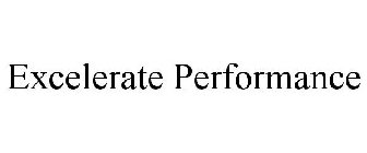 EXCELERATE PERFORMANCE