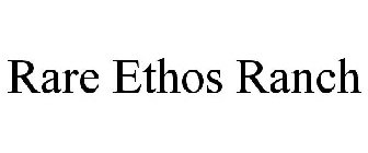 RARE ETHOS RANCH