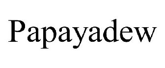 PAPAYADEW