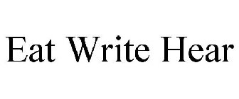 EAT WRITE HEAR