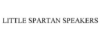 LITTLE SPARTAN SPEAKERS