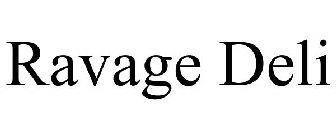 RAVAGE DELI