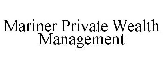 MARINER PRIVATE WEALTH MANAGEMENT