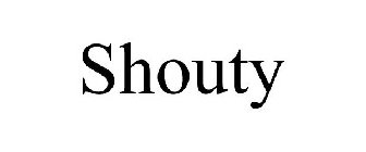 SHOUTY