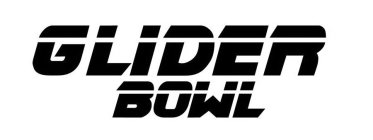 GLIDER BOWL