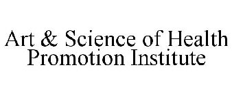 ART & SCIENCE OF HEALTH PROMOTION INSTITUTE