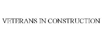VETERANS IN CONSTRUCTION