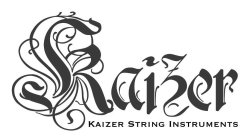 KAIZER STRING INSTRUMENTS