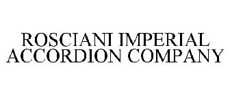 ROSCIANI IMPERIAL ACCORDION COMPANY