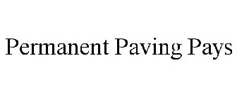 PERMANENT PAVING PAYS