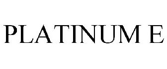 PLATINUM E
