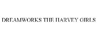 DREAMWORKS THE HARVEY GIRLS