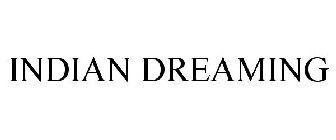 INDIAN DREAMING