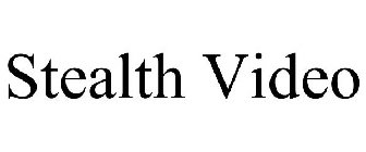 STEALTH VIDEO
