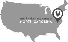 RAISED WITHOUT ANTIBIOTICS IN NORTH CAROLINA