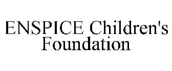 ENSPICE CHILDREN'S FOUNDATION