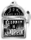 JFK SLOT HITS FLIPPIN N DIPPIN