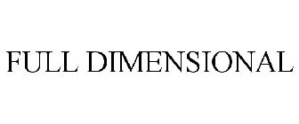 FULL DIMENSIONAL