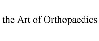 THE ART OF ORTHOPAEDICS