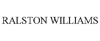 RALSTON WILLIAMS