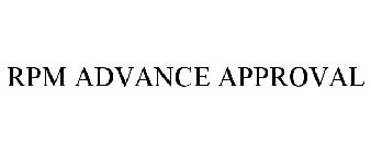 RPM ADVANCE APPROVAL