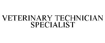 VETERINARY TECHNICIAN SPECIALIST