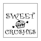 SWEET CRUSHES