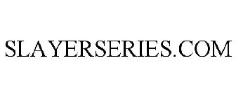 SLAYERSERIES.COM