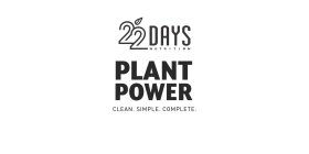 22 DAYS NUTRITION PLANT POWER CLEAN. SIMPLE. COMPLETE.