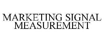 MARKETING SIGNAL MEASUREMENT