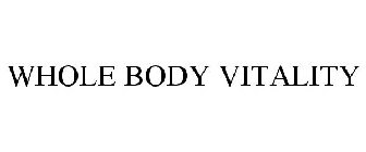 WHOLE BODY VITALITY