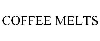 COFFEE MELTS